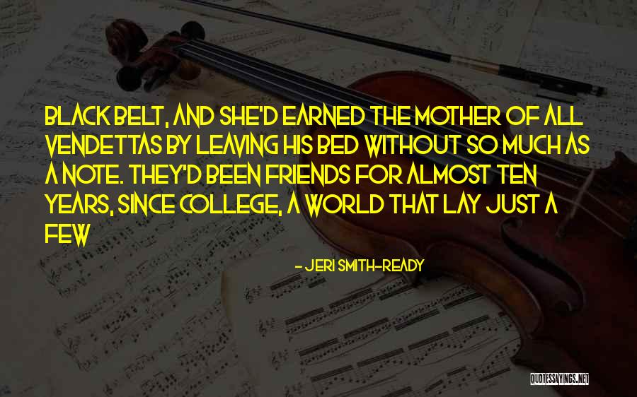 Leaving College Friends Quotes By Jeri Smith-Ready Leaving College Friends Quotes By Jeri Smith-Ready