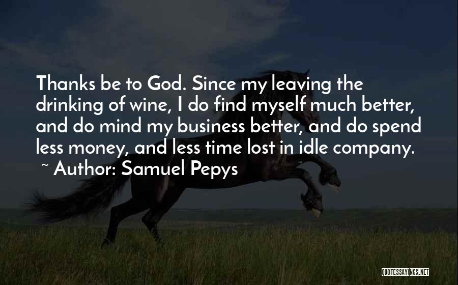 Leaving Company Quotes By Samuel Pepys