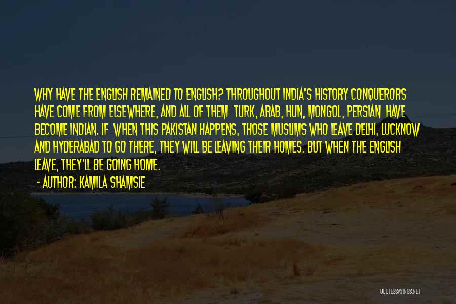 Leaving Delhi Quotes By Kamila Shamsie