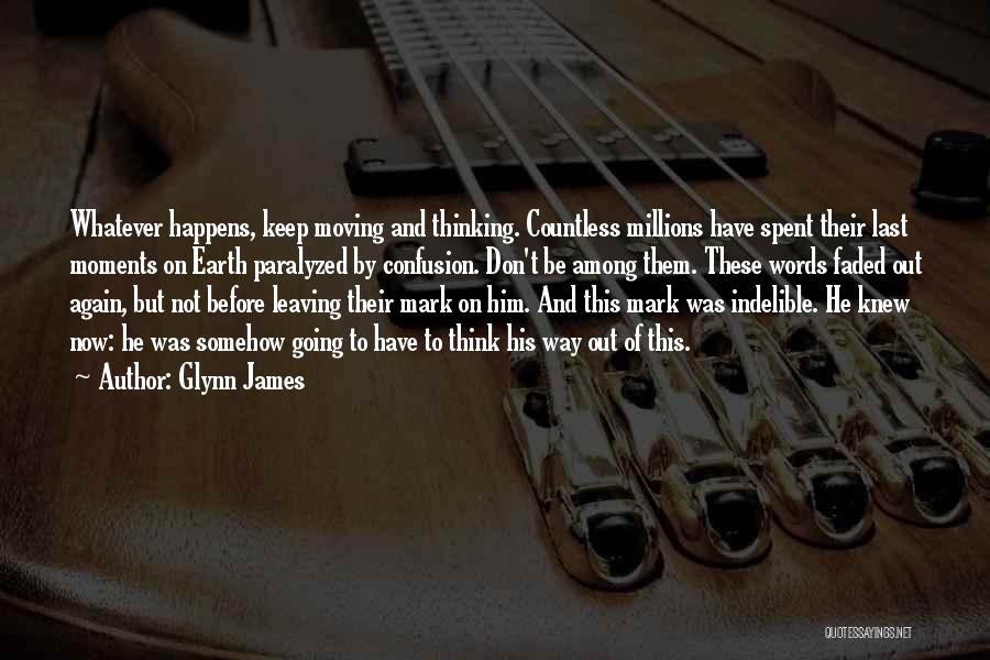 Leaving Earth Quotes By Glynn James