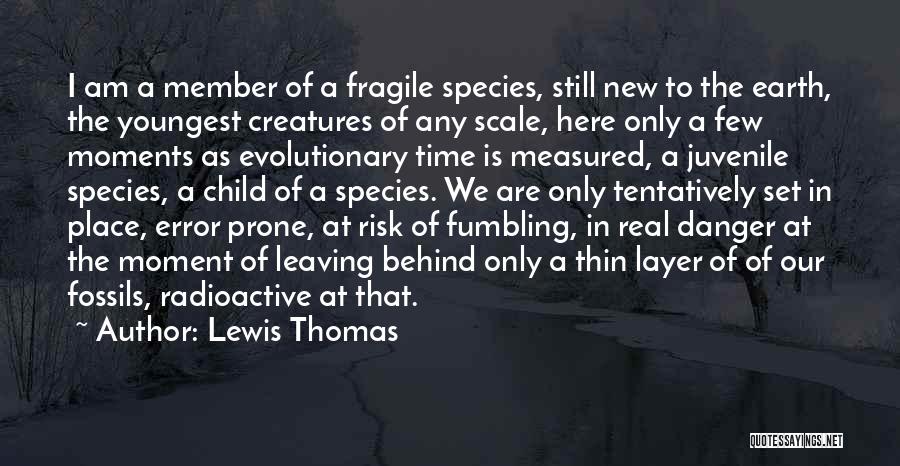 Leaving Earth Quotes By Lewis Thomas