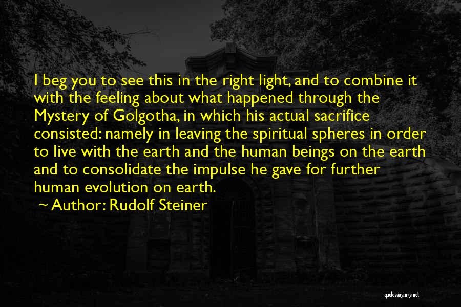 Leaving Earth Quotes By Rudolf Steiner