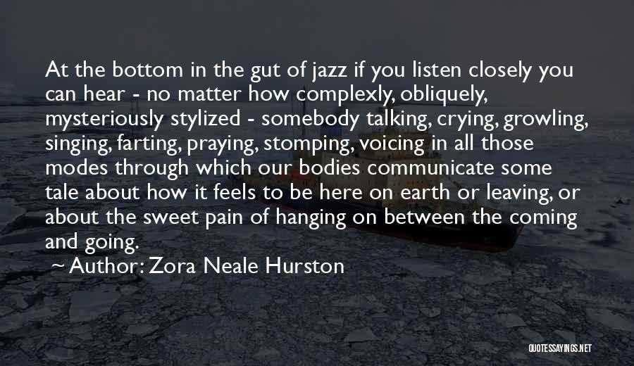 Leaving Earth Quotes By Zora Neale Hurston