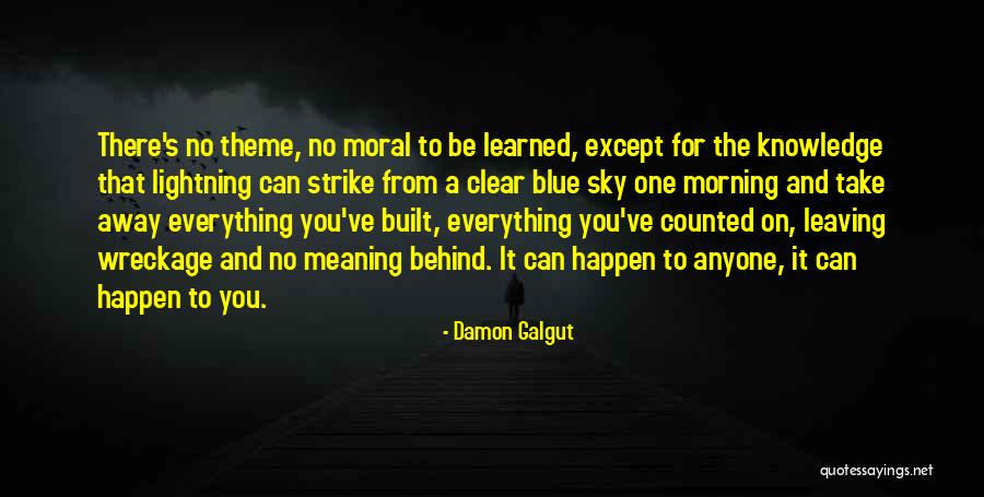 Leaving Everything Quotes By Damon Galgut Leaving Everything Quotes By Damon Galgut