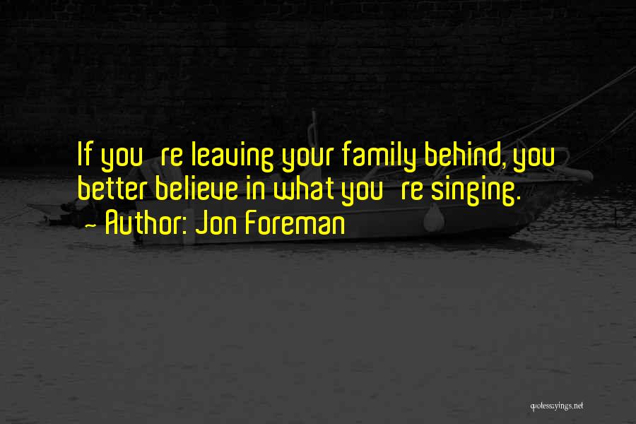 Leaving Family Quotes By Jon Foreman