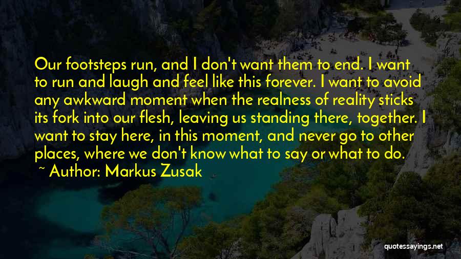 Leaving Footsteps Quotes By Markus Zusak