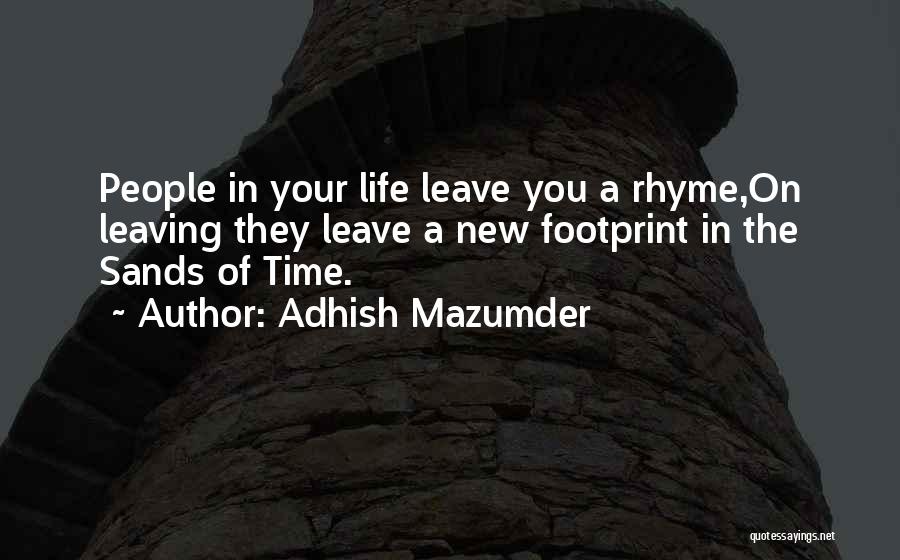 Leaving For A New Life Quotes By Adhish Mazumder