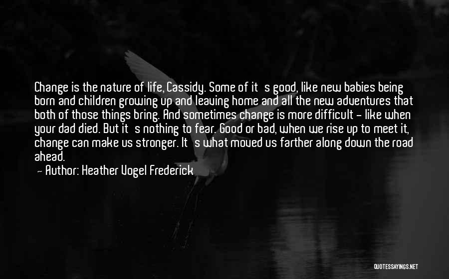 Leaving For A New Life Quotes By Heather Vogel Frederick