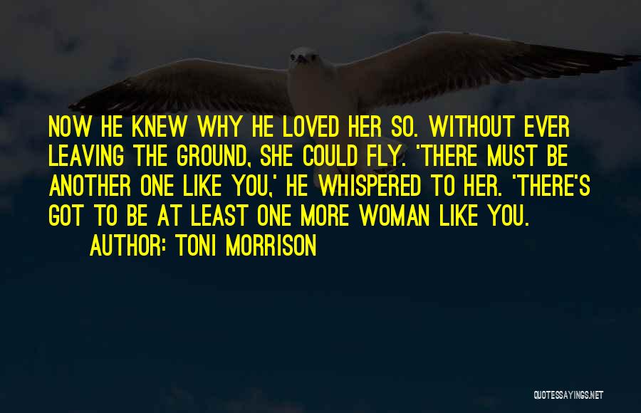 Leaving For Another Woman Quotes By Toni Morrison