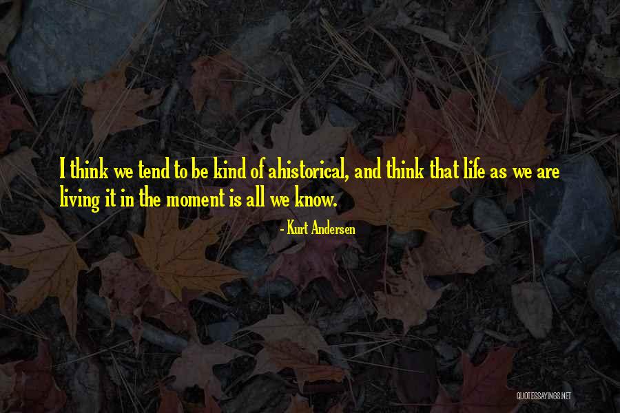 Leaving For College Funny Quotes By Kurt Andersen Leaving For College Funny Quotes By Kurt Andersen