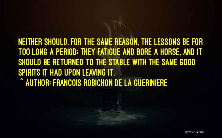 Leaving For No Reason Quotes By Francois Robichon De La Gueriniere
