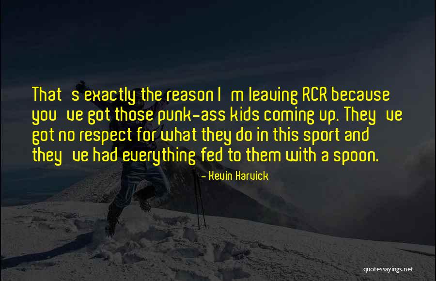 Leaving For No Reason Quotes By Kevin Harvick