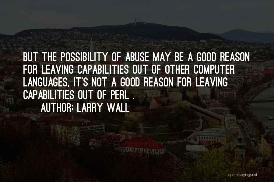 Leaving For No Reason Quotes By Larry Wall