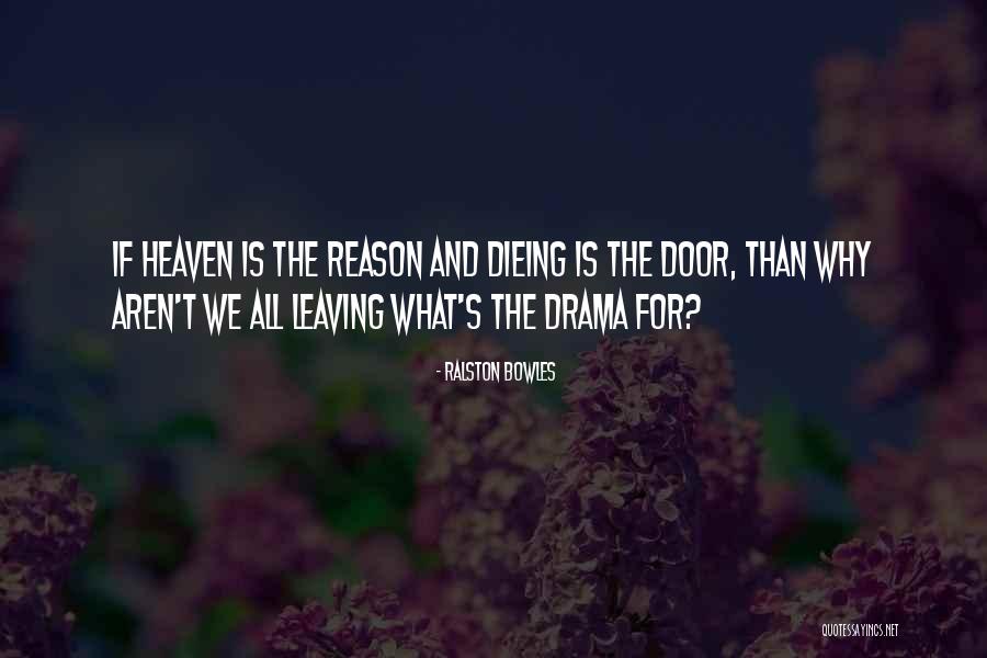 Leaving For No Reason Quotes By Ralston Bowles