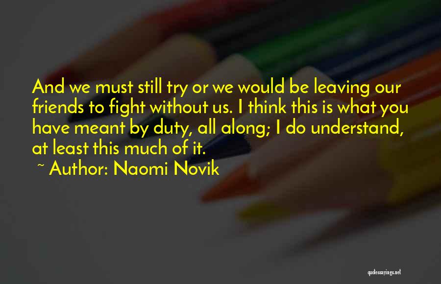 Leaving Friends In The Past Quotes By Naomi Novik