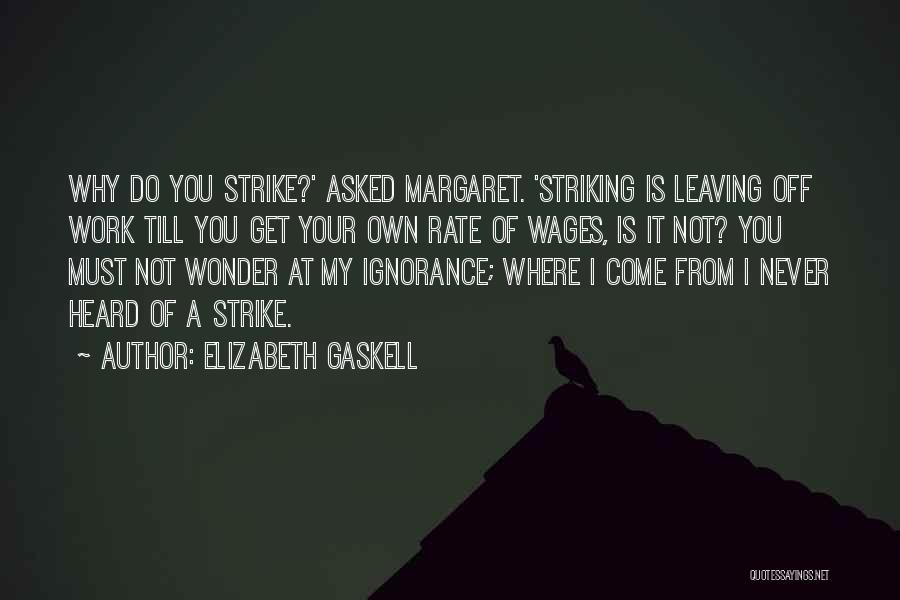 Leaving From Work Quotes By Elizabeth Gaskell