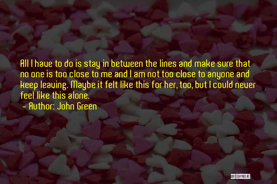 Leaving Her Alone Quotes By John Green