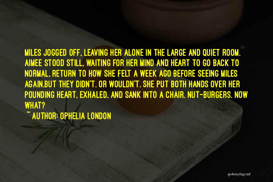 Leaving Her Alone Quotes By Ophelia London