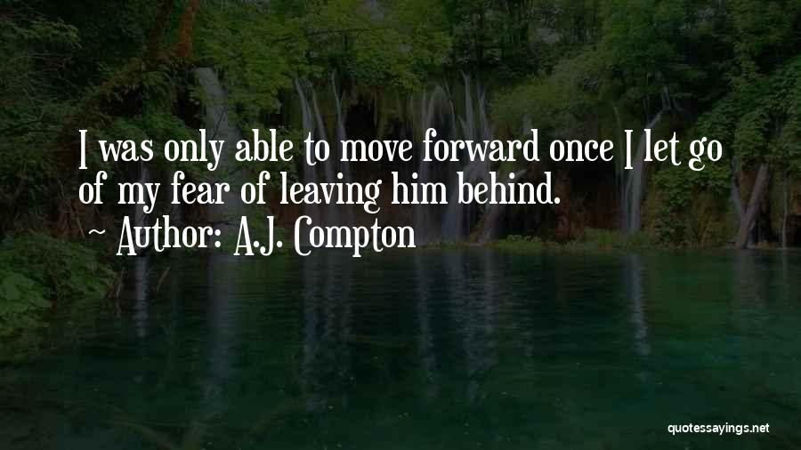 Leaving Him Behind Quotes By A.J. Compton