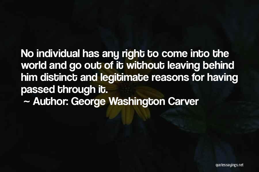Leaving Him Behind Quotes By George Washington Carver