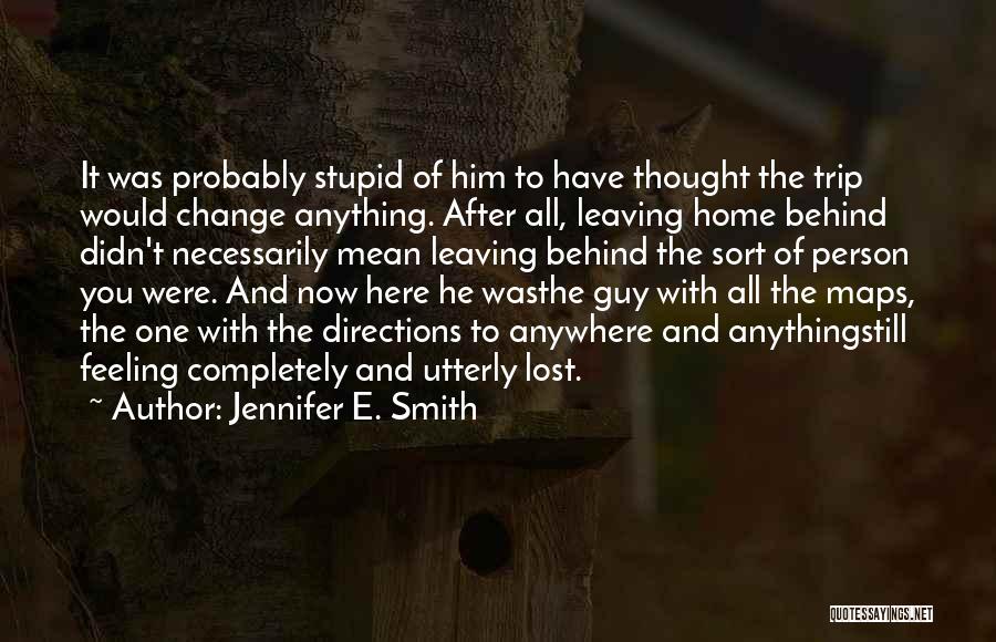 Leaving Him Behind Quotes By Jennifer E. Smith