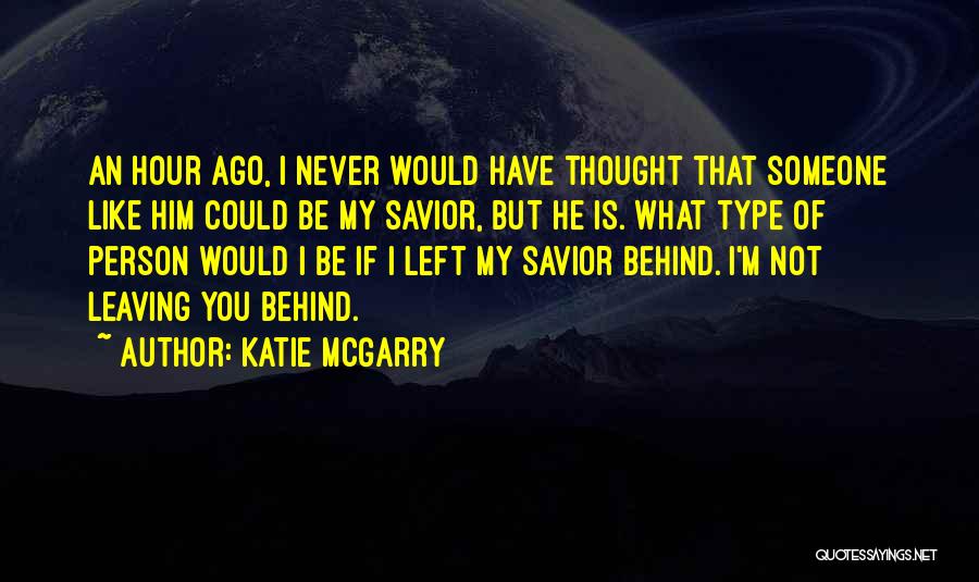 Leaving Him Behind Quotes By Katie McGarry