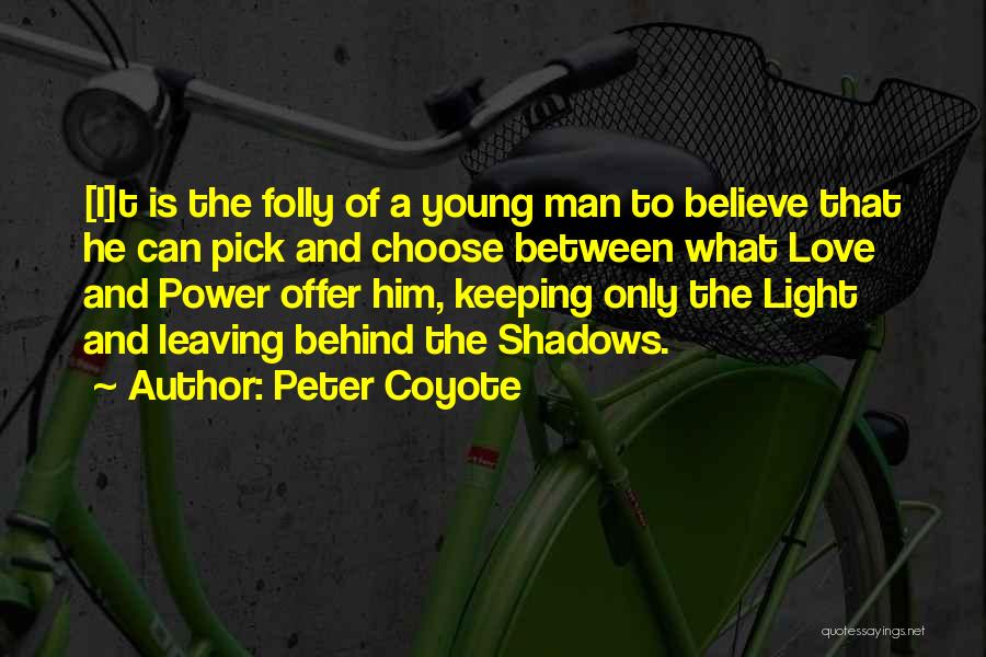 Leaving Him Behind Quotes By Peter Coyote