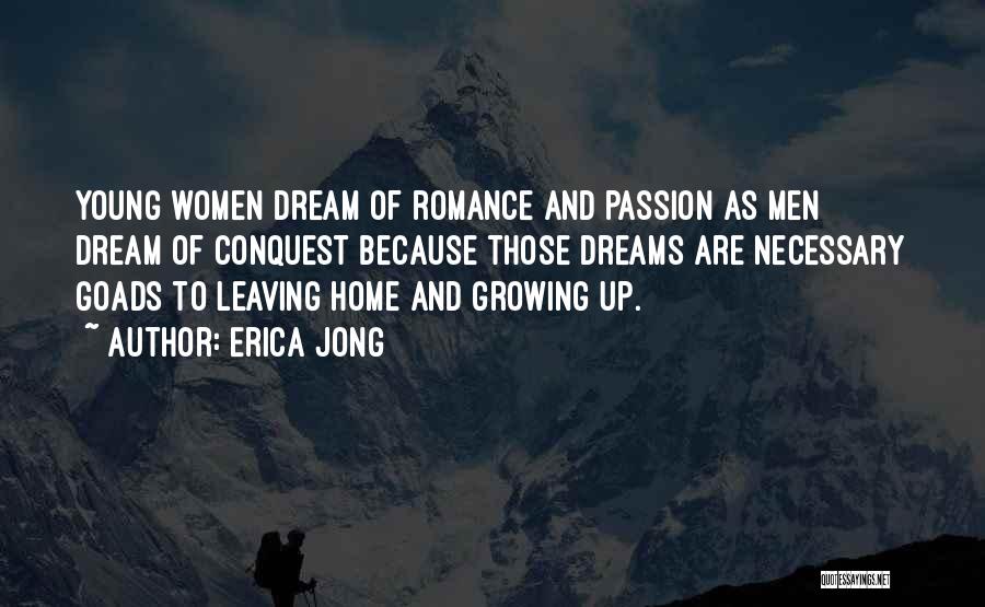 Leaving Home And Growing Up Quotes By Erica Jong