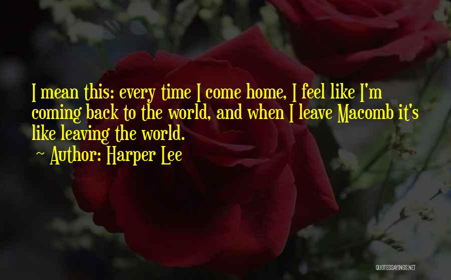 Leaving Home And Not Coming Back Quotes By Harper Lee