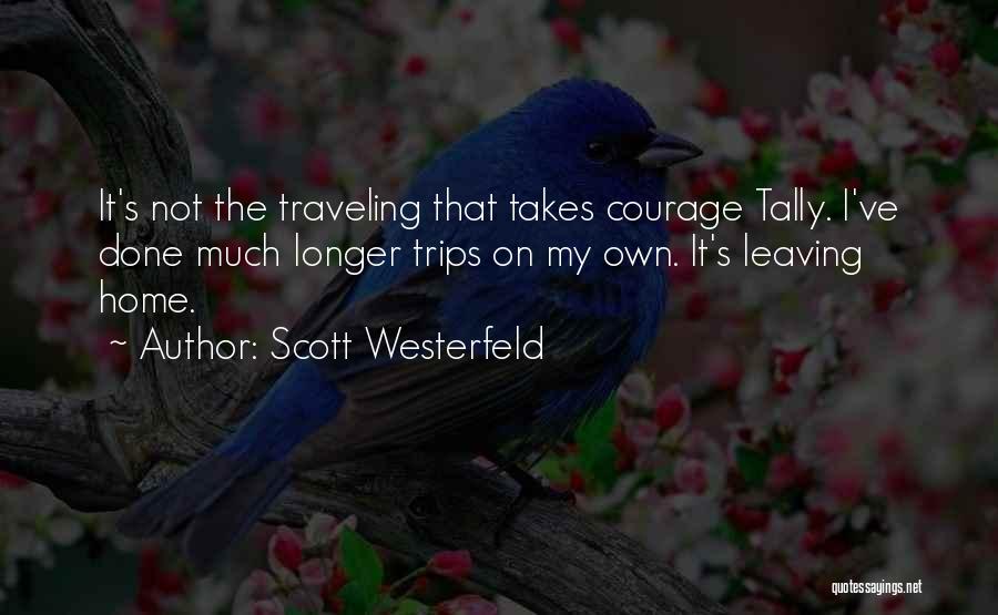 Leaving Home And Traveling Quotes By Scott Westerfeld