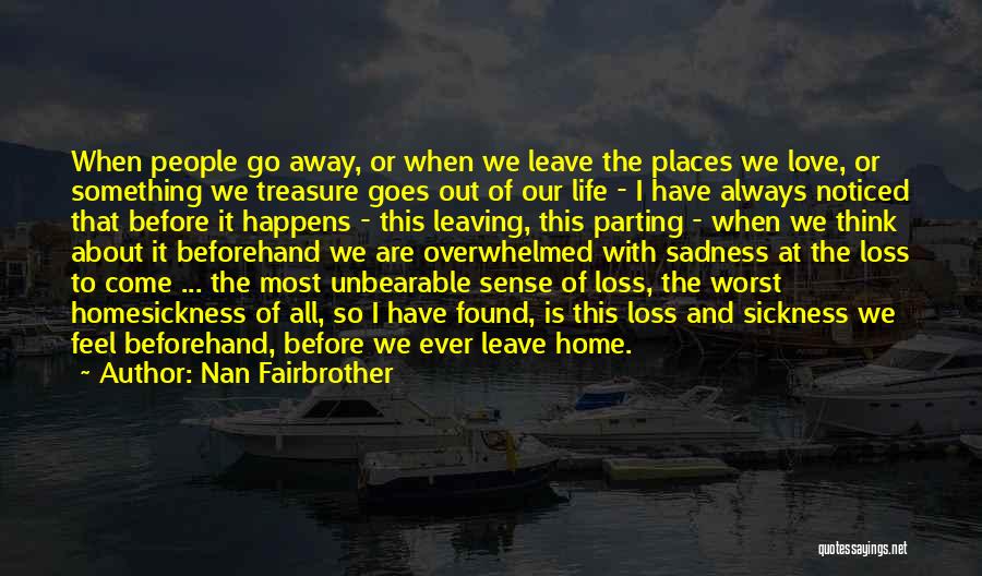 Leaving Home For Love Quotes By Nan Fairbrother
