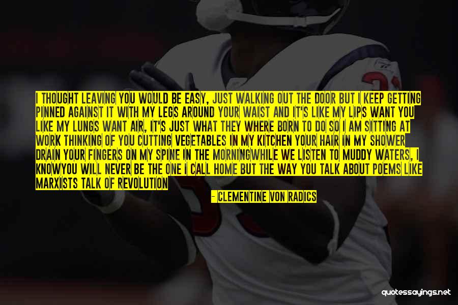 Leaving Home Poems Quotes By Clementine Von Radics Leaving Home Poems Quotes By Clementine Von Radics