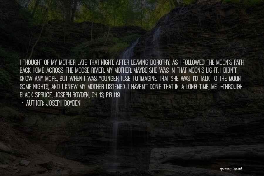 Leaving Home Quotes By Joseph Boyden