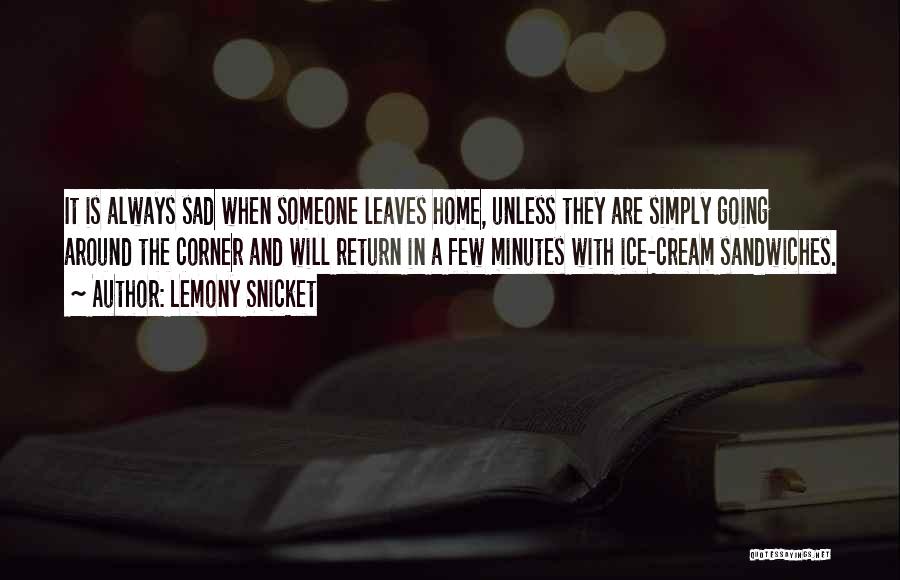 Leaving Home Quotes By Lemony Snicket