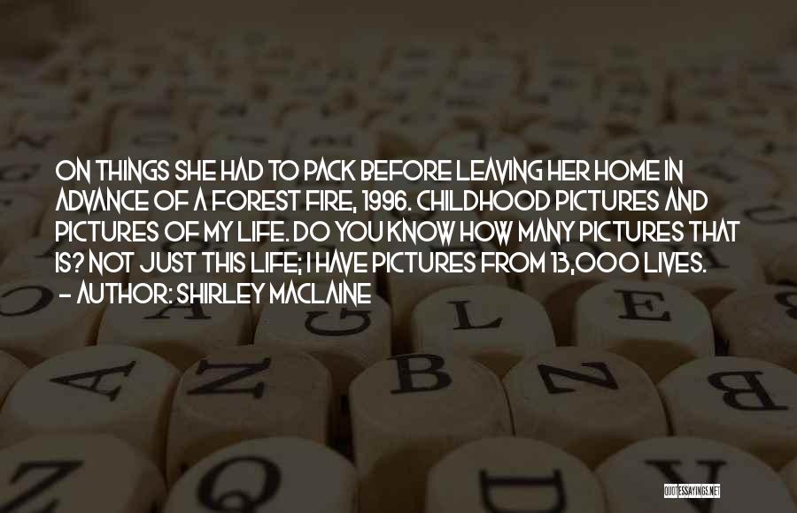 Leaving Home Quotes By Shirley Maclaine