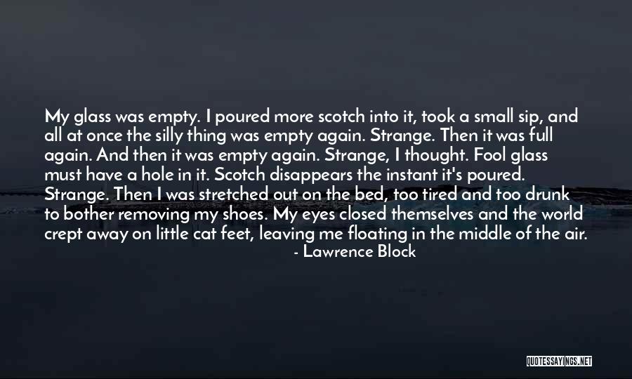 Leaving In Middle Quotes By Lawrence Block Leaving In Middle Quotes By Lawrence Block
