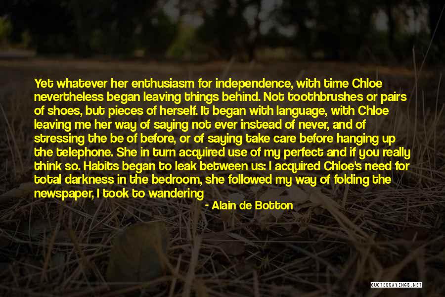 Leaving In My Care Quotes By Alain De Botton Leaving In My Care Quotes By Alain De Botton