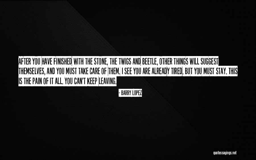Leaving In My Care Quotes By Barry Lopez Leaving In My Care Quotes By Barry Lopez