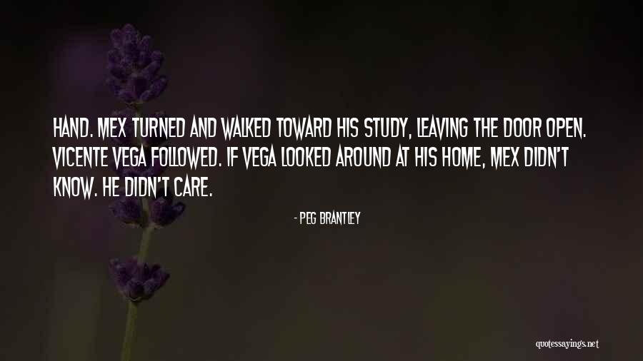 Leaving In My Care Quotes By Peg Brantley Leaving In My Care Quotes By Peg Brantley