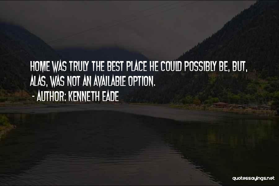 Leaving Is Not An Option Quotes By Kenneth Eade
