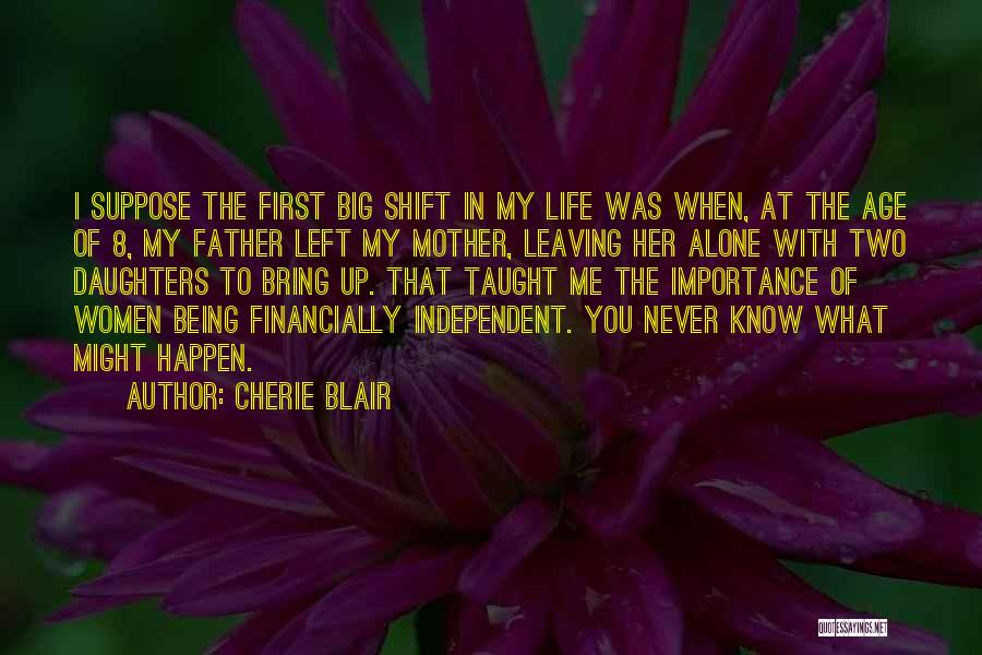 Leaving Life Quotes By Cherie Blair