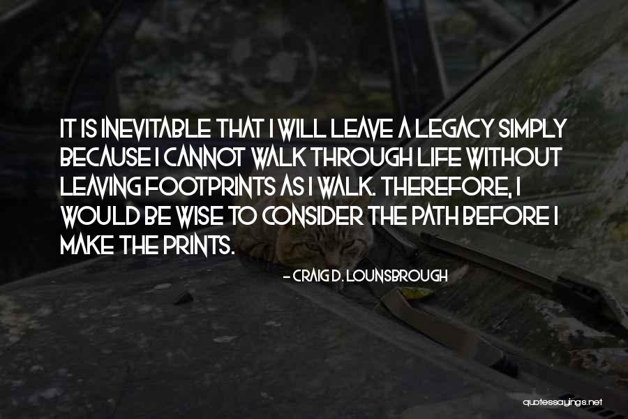 Leaving Life Quotes By Craig D. Lounsbrough