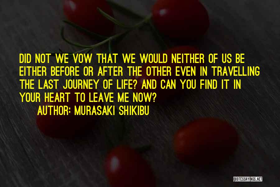 Leaving Me Love Quotes By Murasaki Shikibu