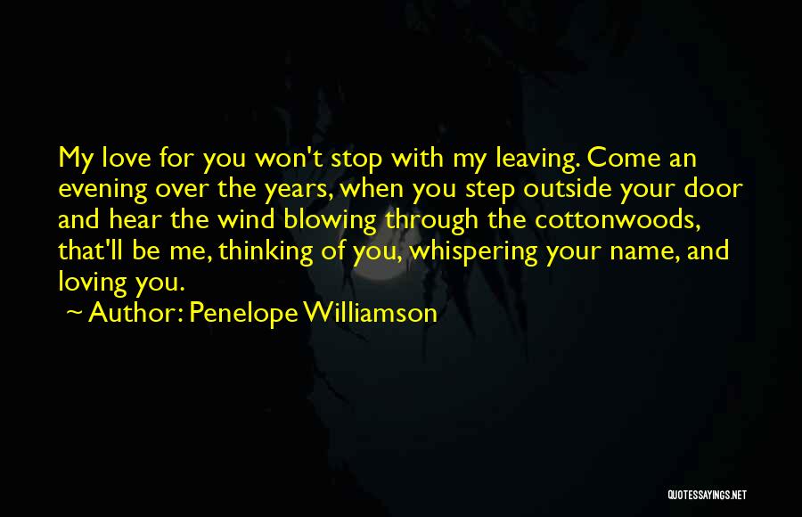 Leaving Me Love Quotes By Penelope Williamson