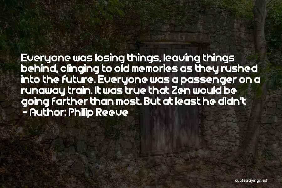 Leaving Memories Behind Quotes By Philip Reeve