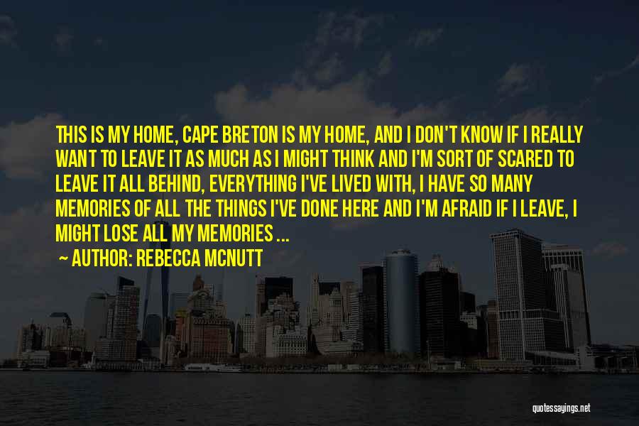 Leaving Memories Behind Quotes By Rebecca McNutt