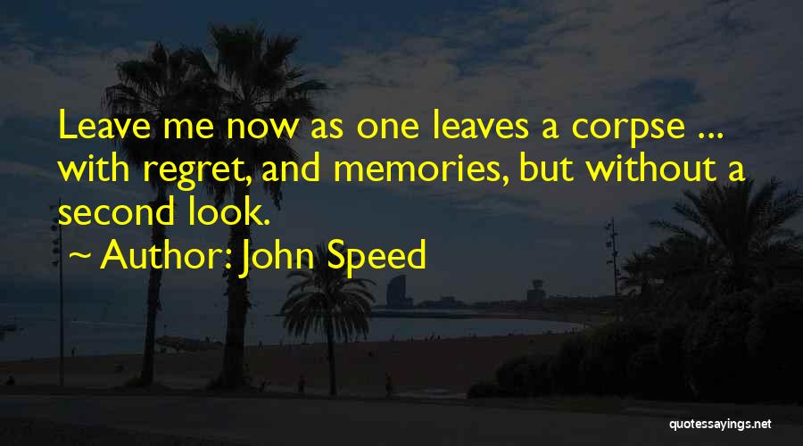 Leaving Memories In The Past Quotes By John Speed