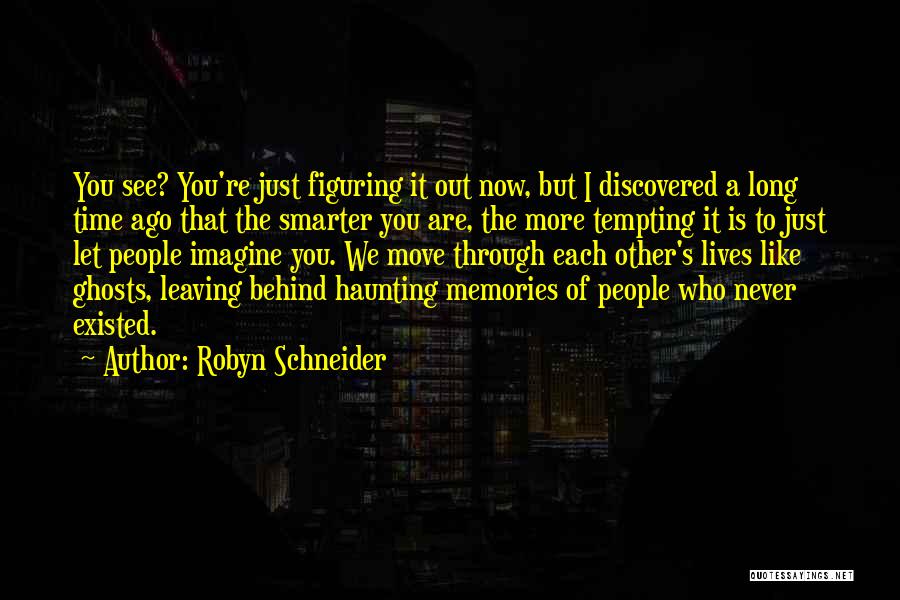 Leaving Memories In The Past Quotes By Robyn Schneider