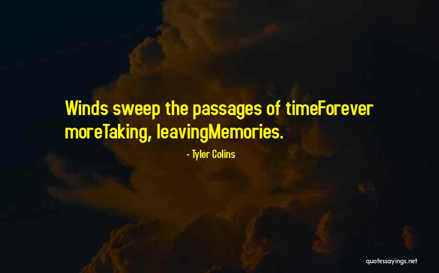 Leaving Memories In The Past Quotes By Tyler Colins