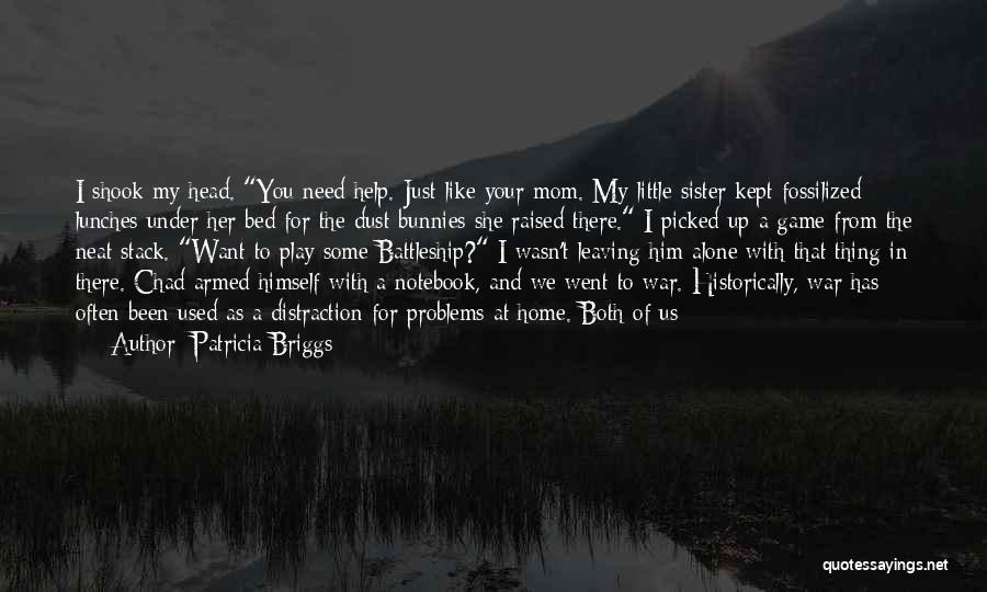 Leaving My Bed Quotes By Patricia Briggs